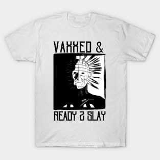 Vaxxed & Ready 2 Slay - Pinhead T-Shirt